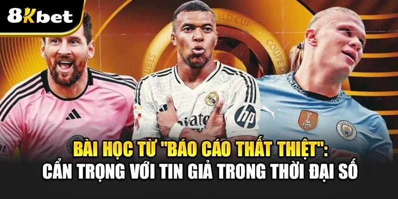 Bài học từ "báo cáo thất thiệt": Cẩn trọng với tin giả trong thời đại số
