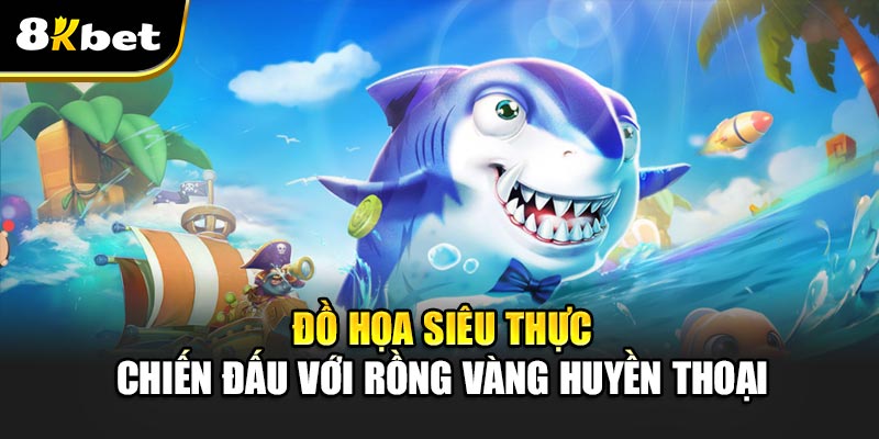 Bắn Cá Rồng Vàng - Trò chơi đổi thưởng hấp dẫn nhất 2025 Đồ họa siêu thực - Chiến đấu với rồng vàng huyền thoại