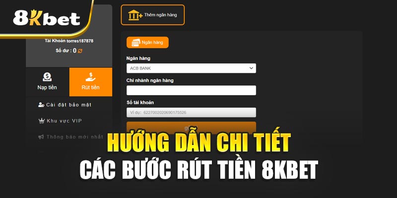 Hướng Dẫn Chi Tiết Các Bước Rút tiền 8kbet Trên Giao Diện Website
