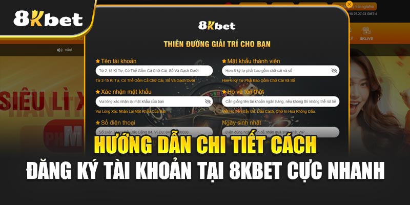 Hướng Dẫn Chi Tiết Cách Đăng Ký Tài Khoản Tại 8KBET Cực Nhanh