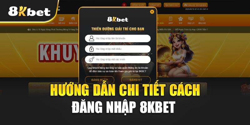 Hướng dẫn chi tiết cách đăng nhập 8kbet thành công trong 1 phút
