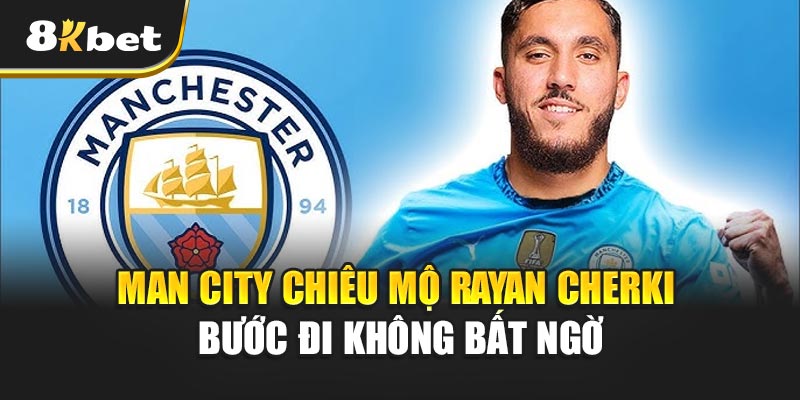 Rayan Cherki gia nhập Man City - Ai sẽ thay thế De Bruyne?